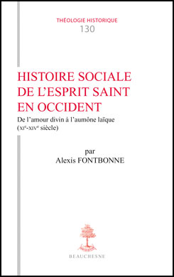 TH n°130 HISTOIRE SOCIALE DE L’ESPRIT SAINT EN OCCIDENT De l’amour divin à l’aumône laïque (XIe-XIVe siècle)
