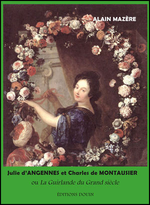 \"Julie d’ANGENNES et Charles de MONTAUSIER ou La Guirlande du Grand siècle\"
