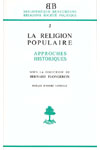 BB n°02 LA RELIGION POPULAIRE DANS L\'OCCIDENT CHRETIEN. Approches historiques