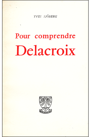 POUR COMPRENDRE DELACROIX