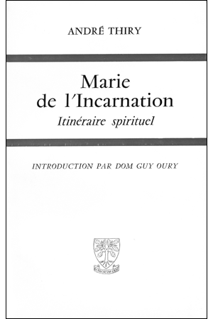 MARIE DE L\'INCARNATION. ITINÉRAIRE SPIRITUEL