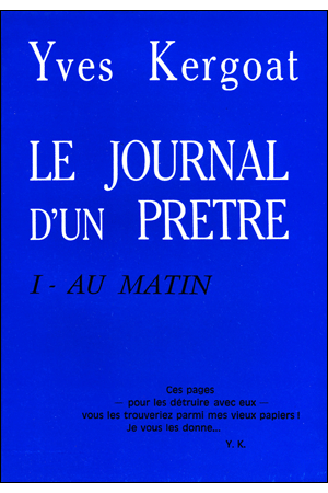 LE JOURNAL D\'UN PRÊTRE TOME I. AU MATIN