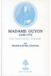 12- MADAME GUYON (1648-1717), UN NOUVEAU VISAGE
