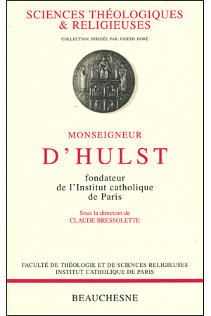 08. MONSEIGNEUR D\'HULST FONDATEUR DE L\'INSTITUT CATHOLIQUE DE PARIS