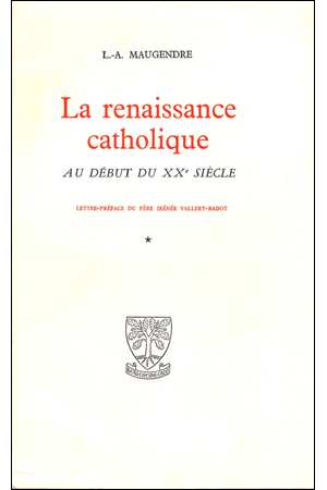 LA RENAISSANCE CATHOLIQUE AU DEBUT DU XXè SIECLE Tome 2