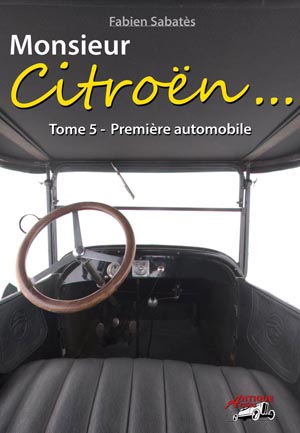 Monsieur Citroën TOME 05 - PREMIÈRE AUTOMOBILE