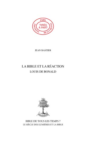 39. LA BIBLE ET LA RÉACTION. LOUIS DE BONALD