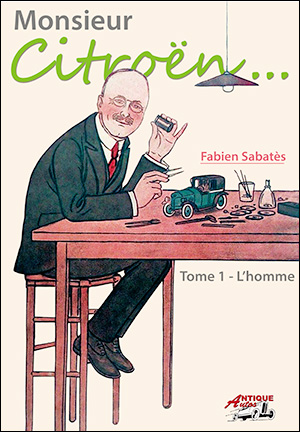 Monsieur Citroën TOME 01 - L\'HOMME